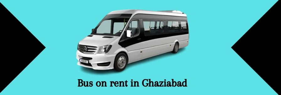 Bus on Rent in Ghaziabad