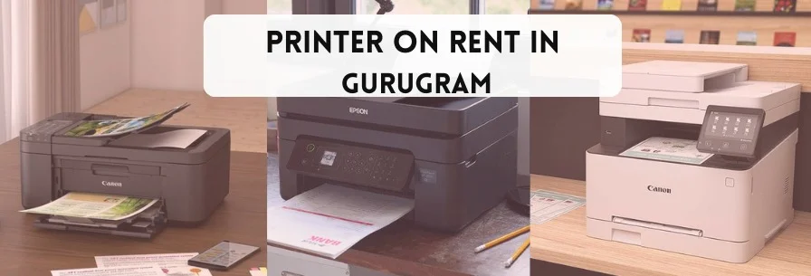 Printer on Rent in Gurugram