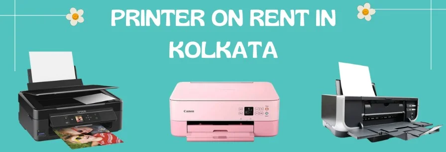 Printer on Rent in Kolkata