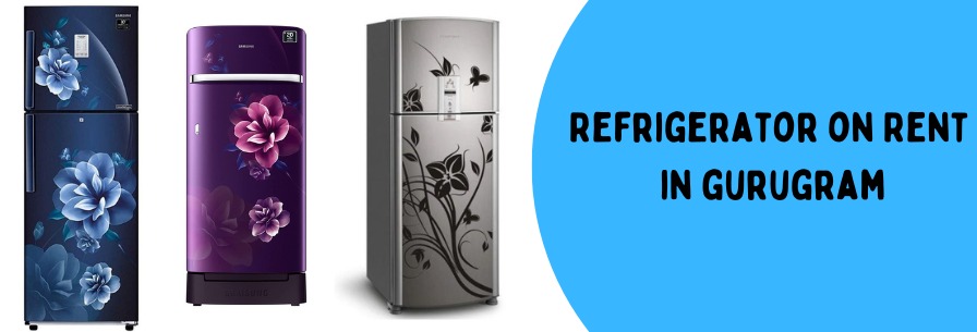 refrigerator on rent in gurugram