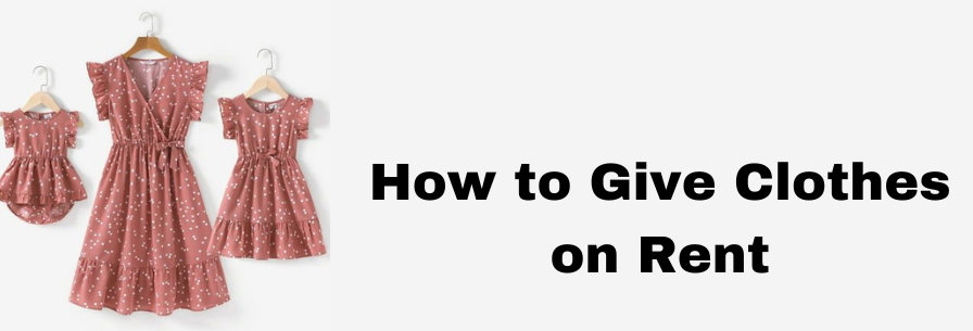 How to Give Clothes on Rent