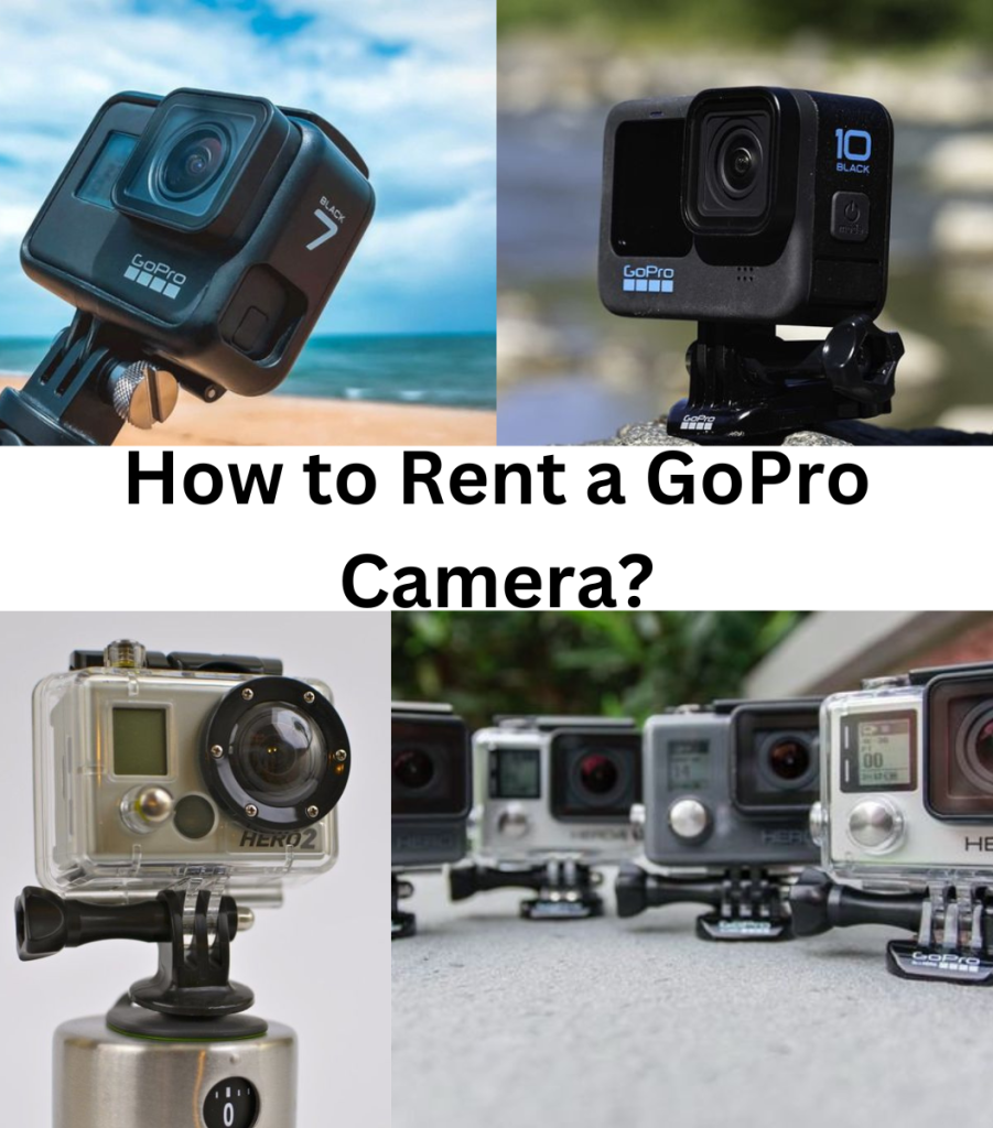 How to Rent a GoPro Camera?