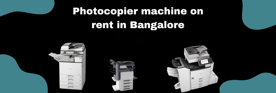 Photocopier on Rent in bangalore