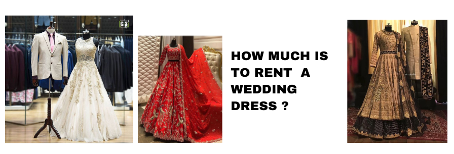 How Much Is It to Rent a Wedding Dress