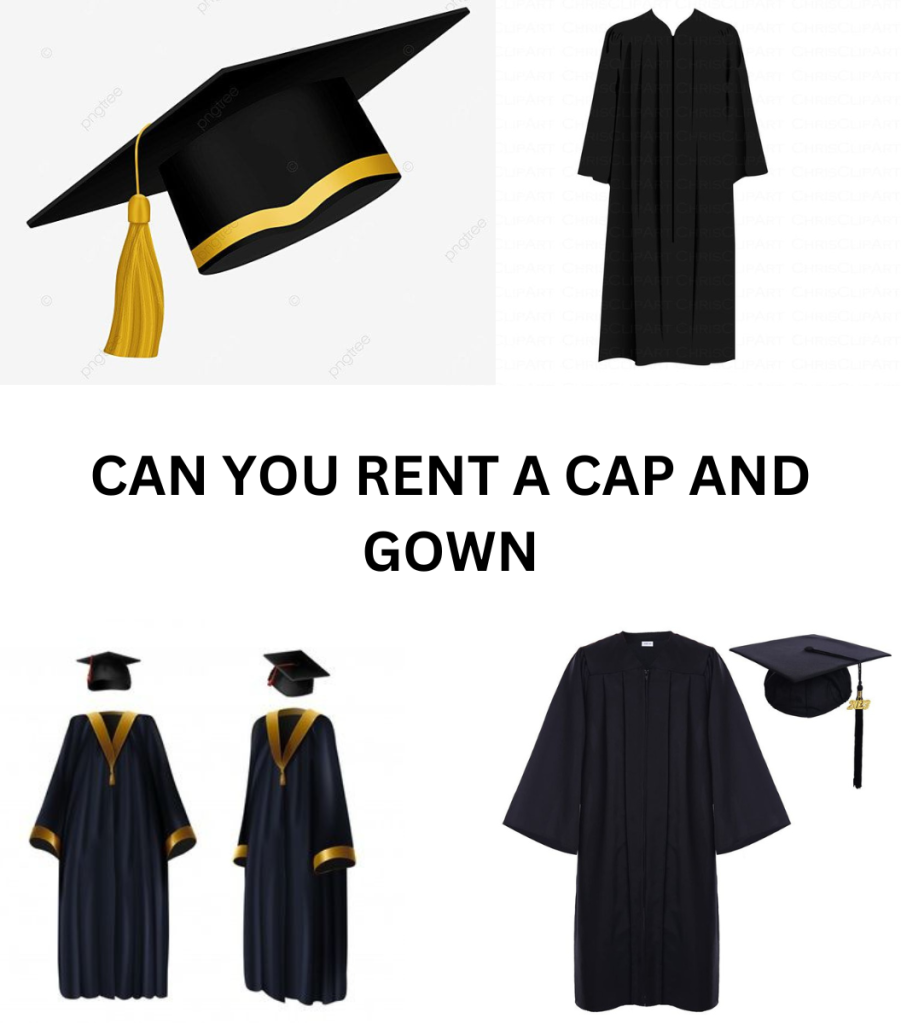 Can You Rent a Cap and Gown