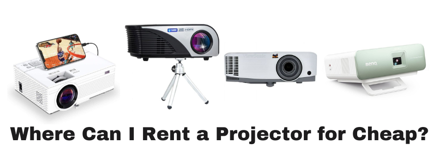 Where Can I Rent a Projector for Cheap