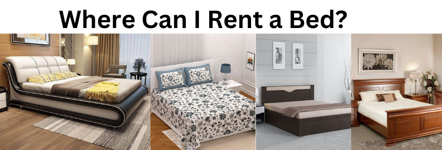 Where Can I Rent a Bed?