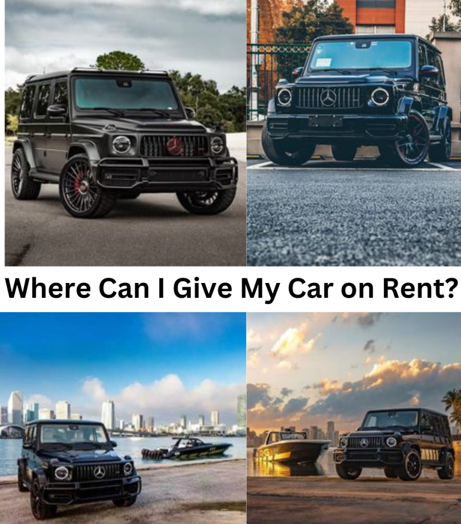 Where Can I Give My Car on Rent?