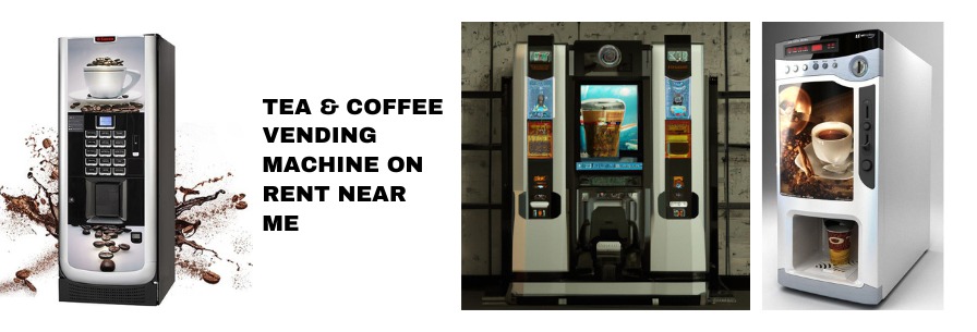 Tea Coffee Machine on Rent Near Me