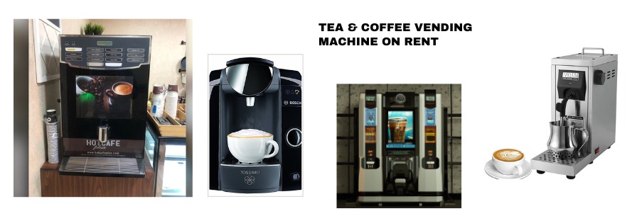 Tea Coffee Machine on Rent