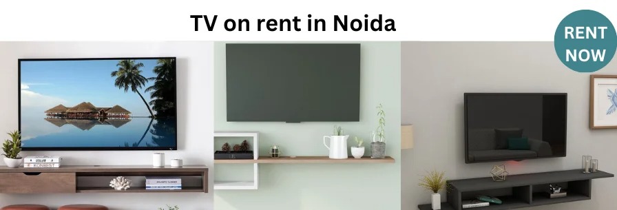 tv on rent in noida