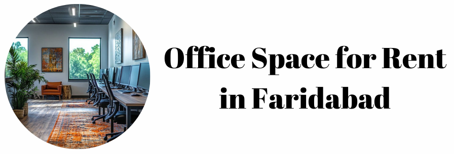 Office Space for Rent in Faridabad