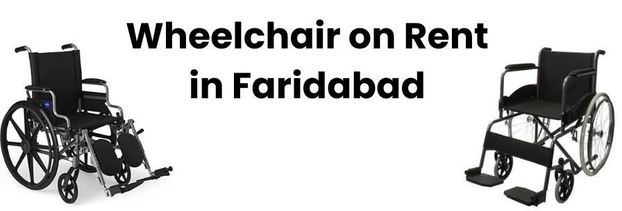 Wheelchair on Rent in Faridabad
