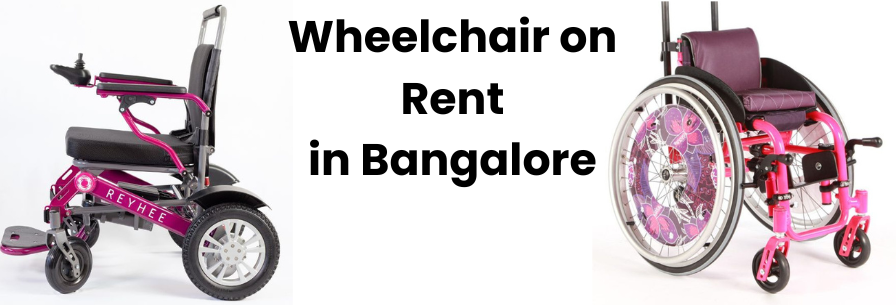 Wheelchair on Rent in Bangalore