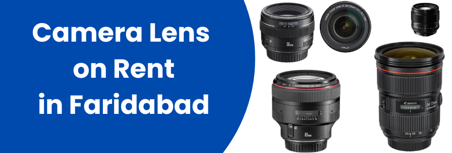 Camera Lens on Rent in Faridabad