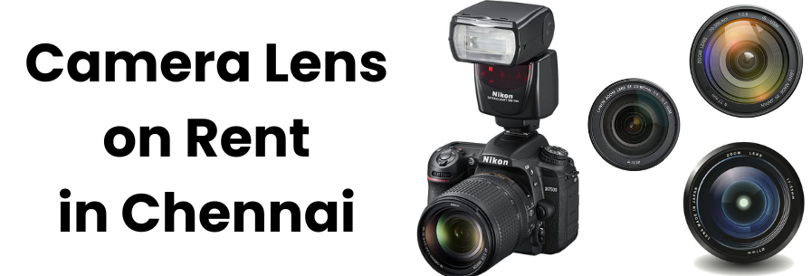 Camera Lens on Rent in Chennai