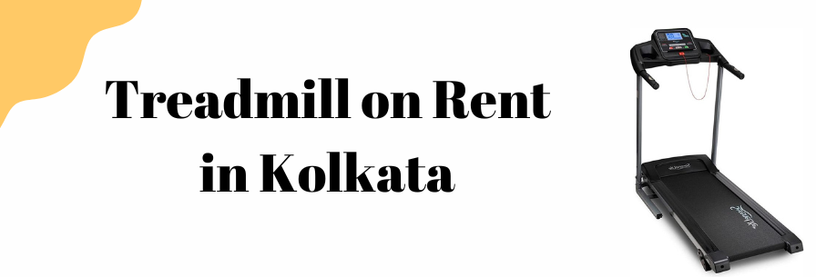 Treadmill on Rent in Kolkata