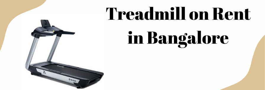 Treadmill on Rent in Bangalore