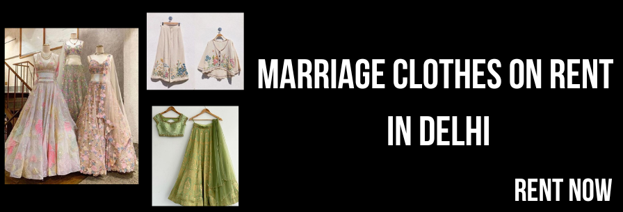 Marriage Clothes on Rent in Delhi