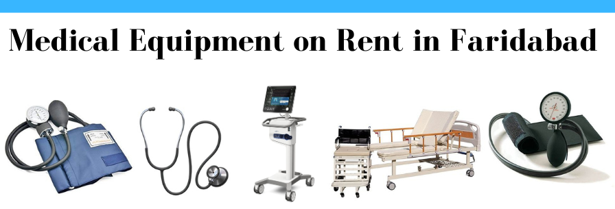 Medical Equipment on Rent in Faridabad