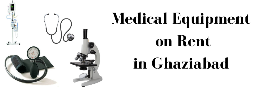 Medical Equipment on Rent in Ghaziabad