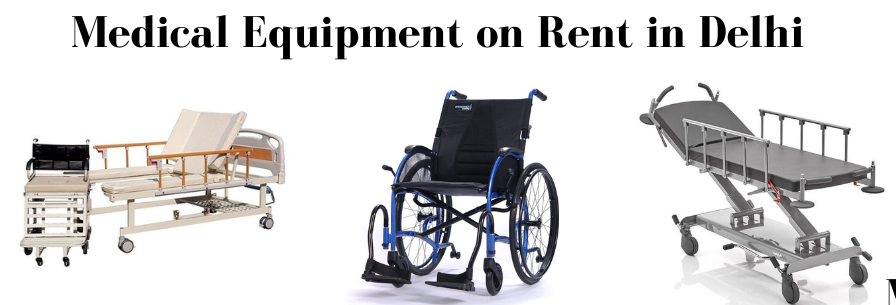 Medical Equipment on Rent in Delhi