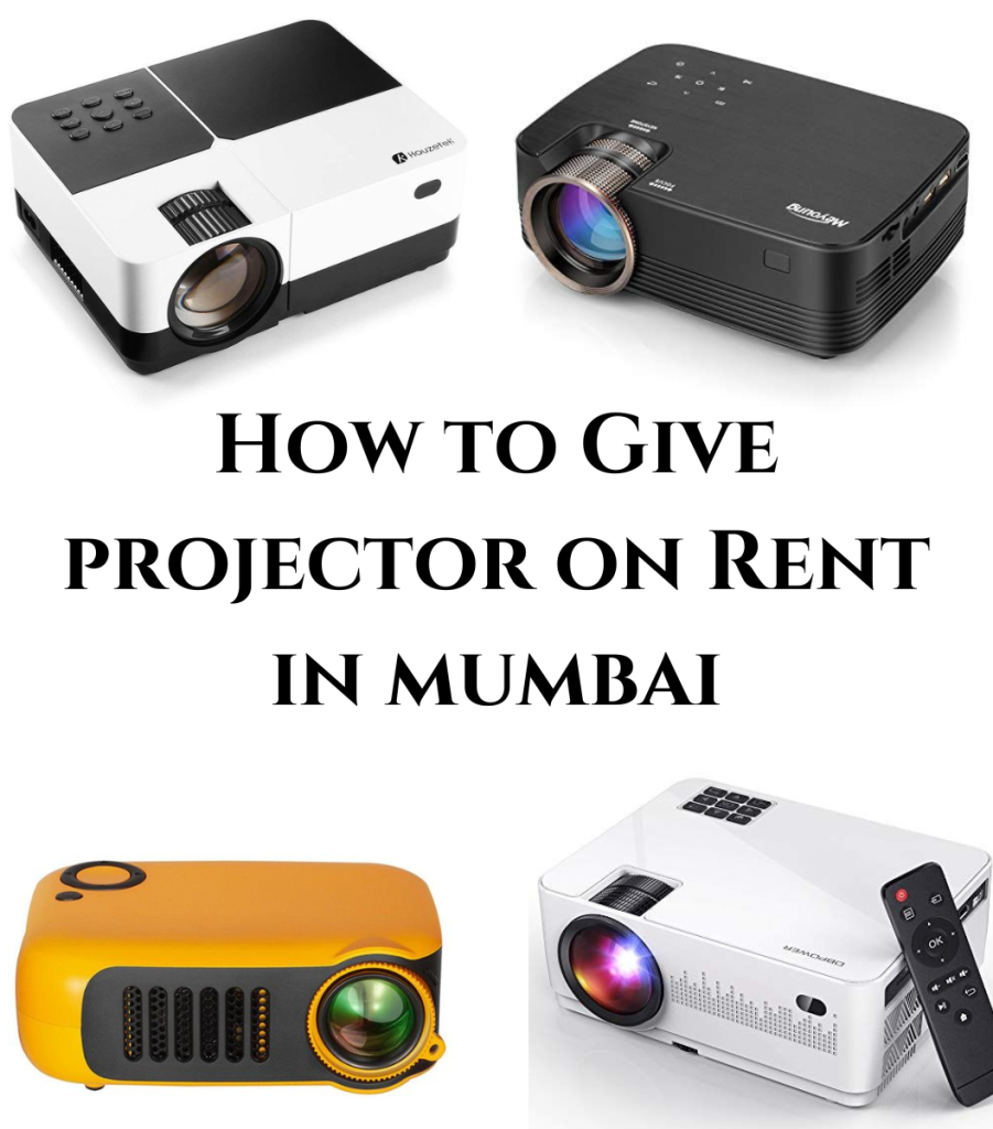 How to Give Projector on Rent in Mumbai