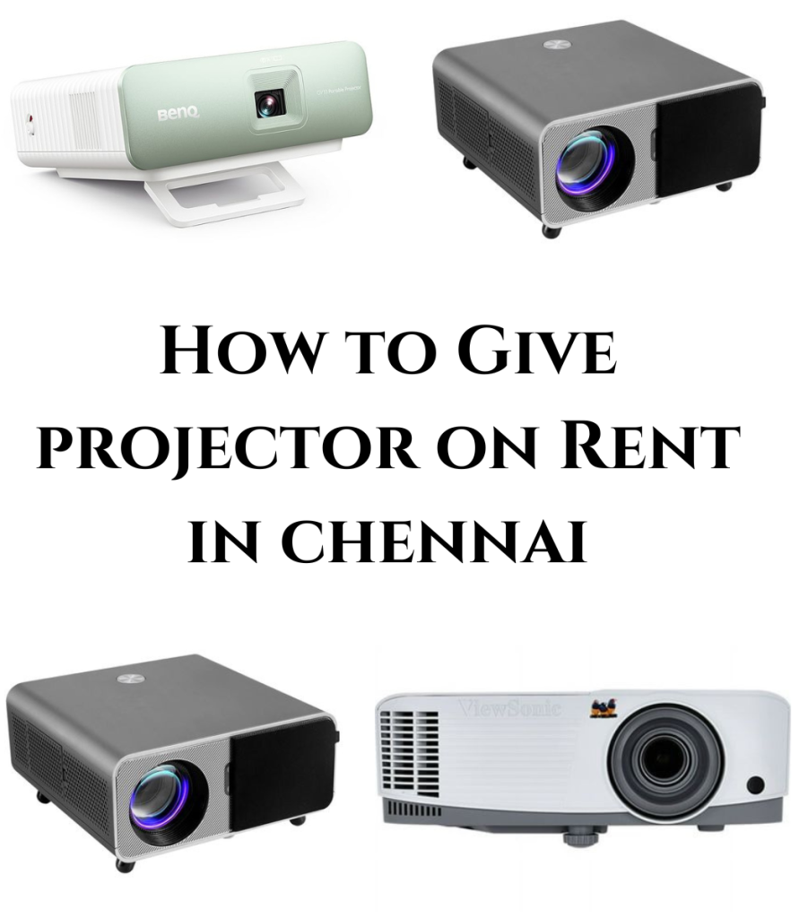 How to Give Projector on Rent in Chennai