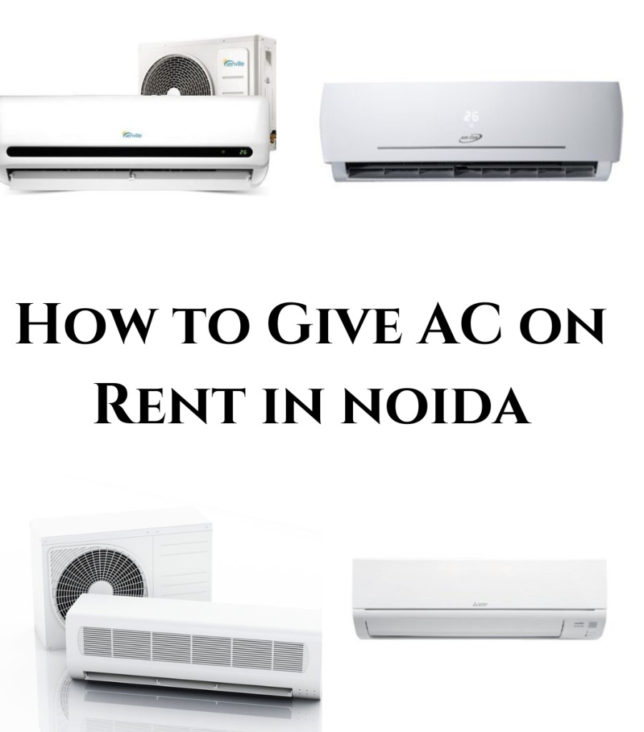 How to Give AC on Rent in Noida