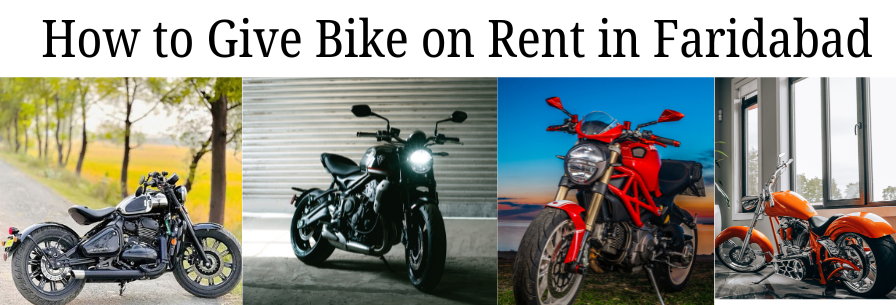 How to Give a Bike on Rent in Faridabad