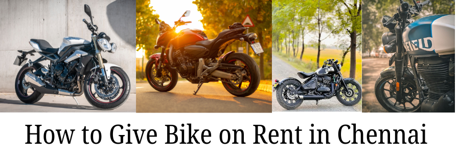 How to Give Bike on Rent in Chennai