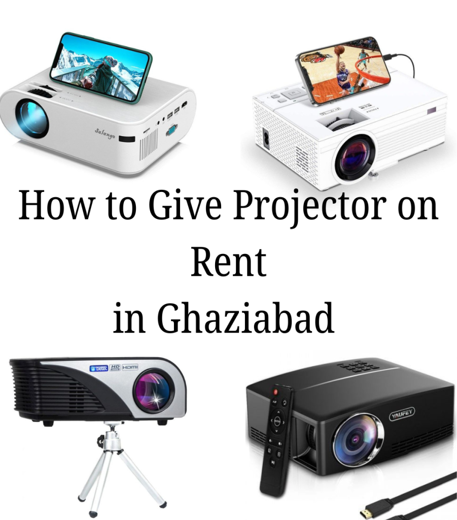 How to Give Projector on Rent in Ghaziabad