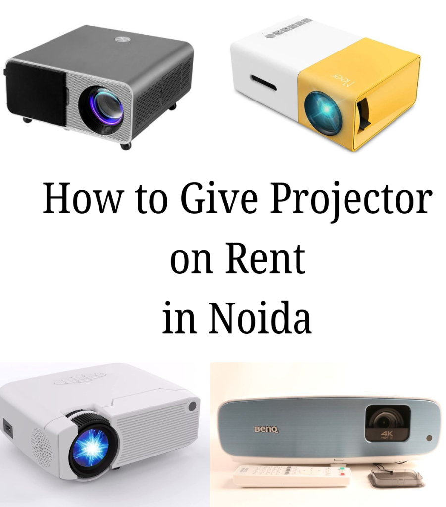 How to Give Projector on Rent in Noida