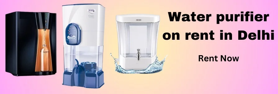 Water Purifier on Rent in Delhi