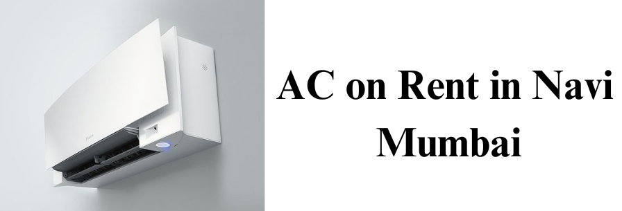 AC on Rent in Navi Mumbai