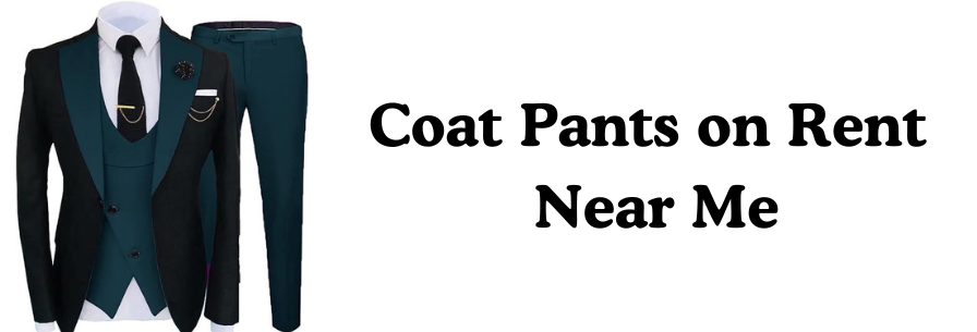coat pants on rent near me