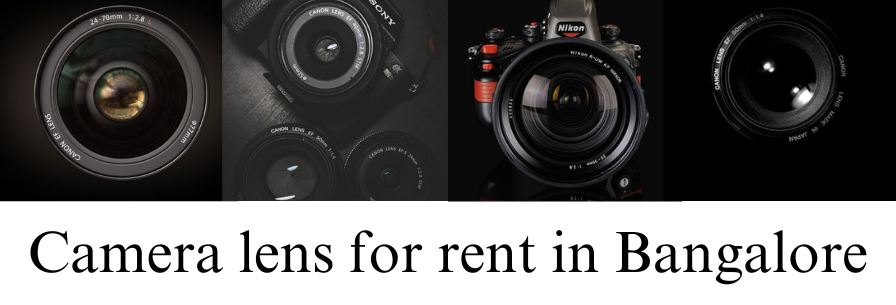 camera lens for rent in Bangalore
