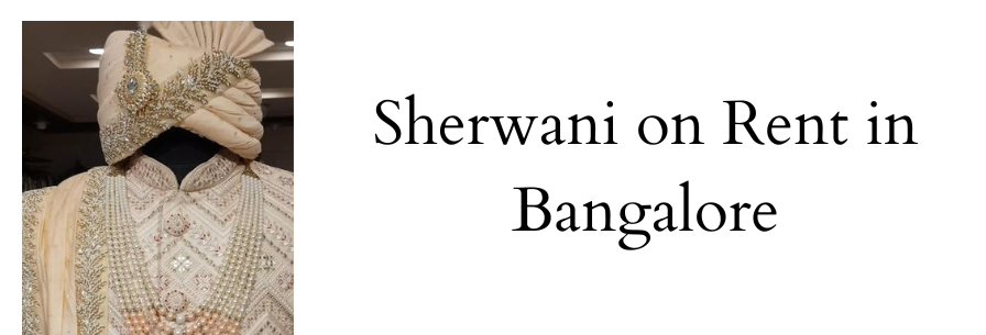 Sherwani on Rent in Bangalore