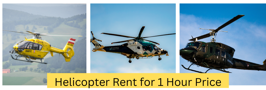 Helicopter Rent for 1 Hour Price