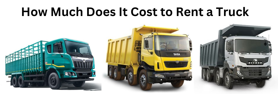 How Much Does It Cost to Rent a Truck