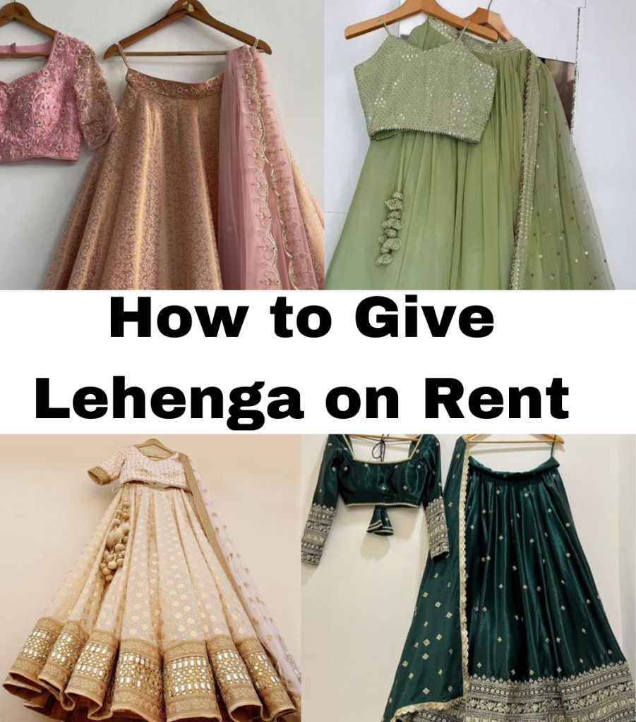How to Give Lehenga on Rent
