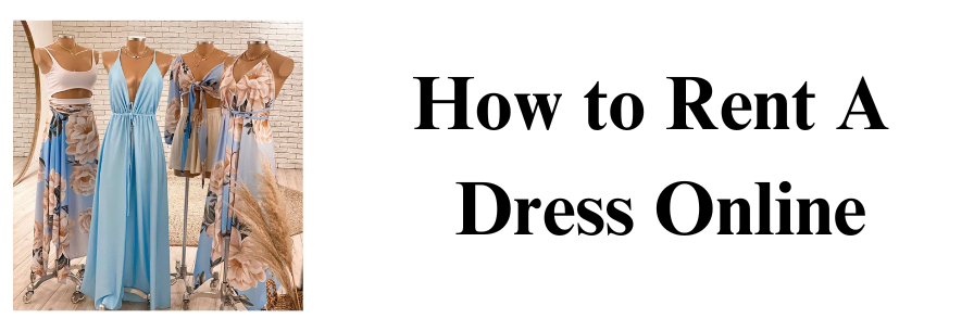 How to Rent a Dress Online