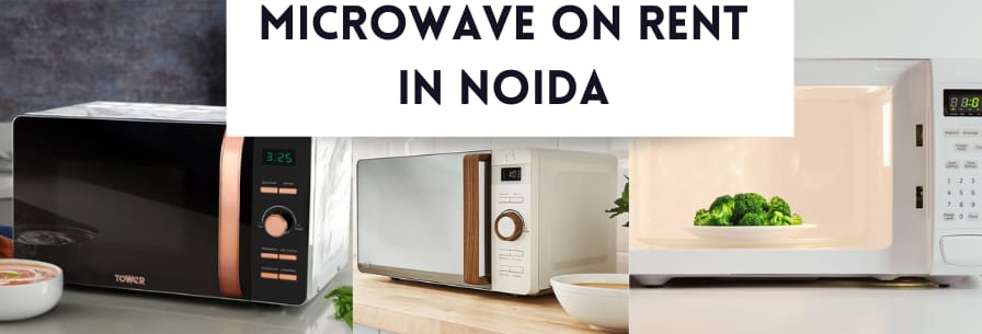 Microwave on Rent in Noida