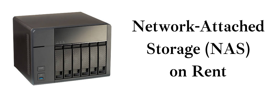 Network-Attached Storage (NAS) on Rent