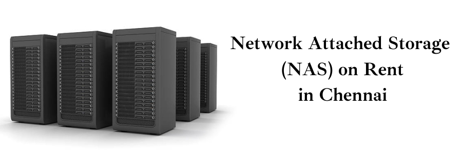 Network Attached Storage (NAS) on Rent in Chennai