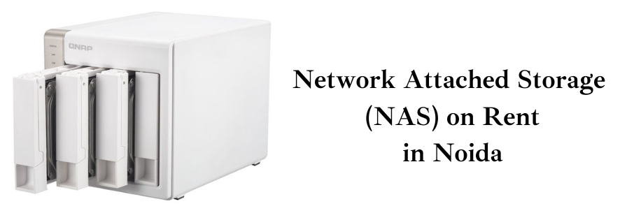 Network Attached Storage (NAS) on Rent in Noida