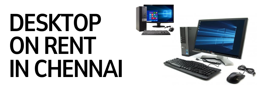 DESKTOP ON RENT IN CHENNAI