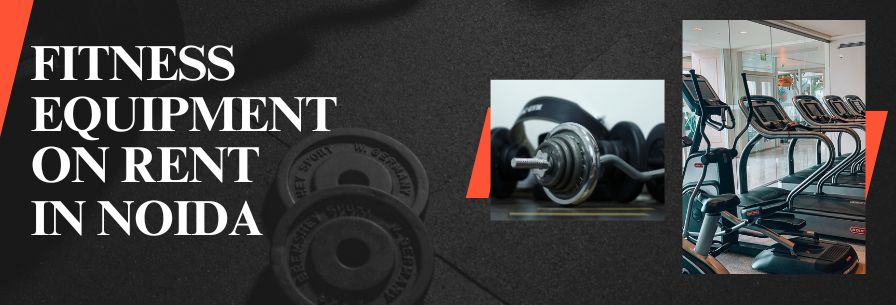 Fitness Equipment on Rent in Noida