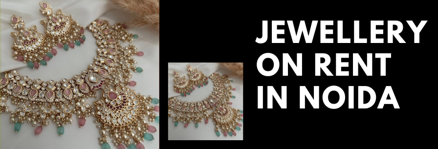 Jewellery on Rent in Noida
