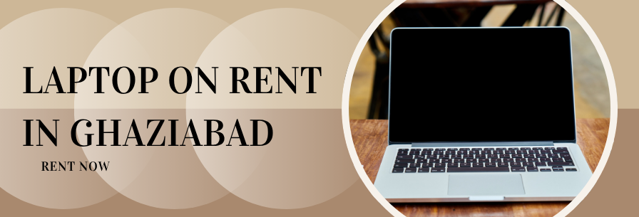 Laptop on Rent in Ghaziabad